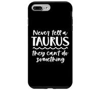 Carcasa para iPhone 7 Plus/8 Plus Nunca le digas a un Tauro Que no Pueden Hacer Nada Gracioso Zodiaco