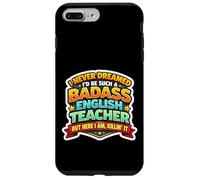 Carcasa para iPhone 7 Plus/8 Plus Nunca soñé Que me convertiría en un Maestro de inglés rudo Pero aquí