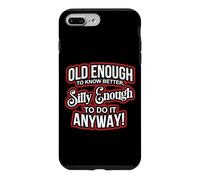 Carcasa para iPhone 7 Plus/8 Plus Old Enough to Know Better Silly Enough to do it Anyway Funny