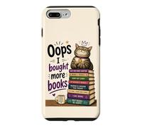 Carcasa para iPhone 7 Plus/8 Plus Oops... I Bought More Books - Sarcastic Cute Book Reader Cat