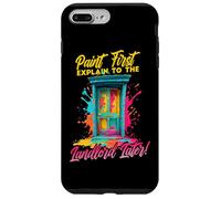 Carcasa para iPhone 7 Plus/8 Plus Paint First Explain TO The Landlord Later