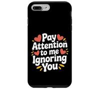 Carcasa para iPhone 7 Plus/8 Plus Pay Attention To Me Ignoring You Sarcastic Introvert -