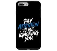 Carcasa para iPhone 7 Plus/8 Plus Pay Attention To Me Ignoring You Sarcastic Introvert -