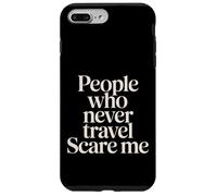 Carcasa para iPhone 7 Plus/8 Plus People Who Never Travel Scare Me Explorador Viajero |-