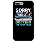 Carcasa para iPhone 7 Plus/8 Plus Perdón por lo Que Dije Mientras atracaba el Bote pontón