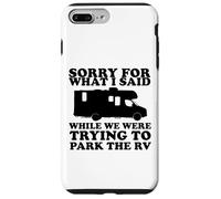Carcasa para iPhone 7 Plus/8 Plus Perdón por lo Que Dije Mientras estacionaba el RV