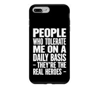 Carcasa para iPhone 7 Plus/8 Plus Personas sarcásticas Que toleran Diariamente los Verdaderos héroes