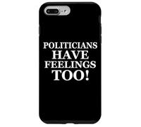 Carcasa para iPhone 7 Plus/8 Plus Politicians Have Feelings Too Funny Political Activist Joke