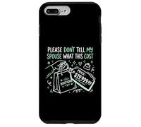 Carcasa para iPhone 7 Plus/8 Plus por Favor, no le digas a mi cónyuge cuánto Cuesta Esto Adicto a Las Compras