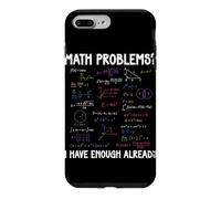 Carcasa para iPhone 7 Plus/8 Plus Problemas matemáticos Ya Tengo suficientes cálculos matemáticos Divertidos