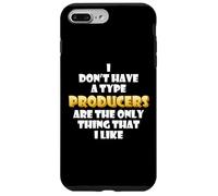 Carcasa para iPhone 7 Plus/8 Plus Producers Are The Only Thing I Like Musical Artist EDM DJ