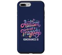 Carcasa para iPhone 7 Plus/8 Plus Profesor Autismo NO TRAGEDIA LA IGNORANCIA ES Defensor Mamá Respeto