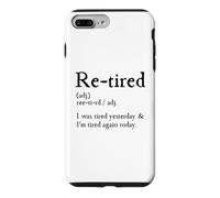 Carcasa para iPhone 7 Plus/8 Plus Re-Tired, I Was Tired Yesterday & I’m Tired Again Today