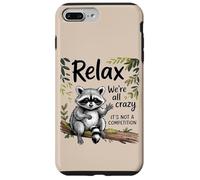 Carcasa para iPhone 7 Plus/8 Plus Relájate, Somos Todos Locos Mapache Divertido Amante de los Animales