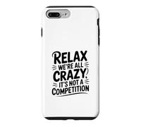Carcasa para iPhone 7 Plus/8 Plus Relájate Todos Estamos Locos No es una Competencia