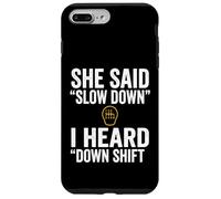 Carcasa para iPhone 7 Plus/8 Plus She Said Slow Down I Heard Down Shift Frase