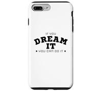 Carcasa para iPhone 7 Plus/8 Plus Si lo sueñas, Puedes Hacerlo Cita Regalo Hombres Mujeres