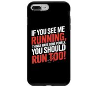 Carcasa para iPhone 7 Plus/8 Plus Si me Ves Corriendo Las Cosas han ido Mal