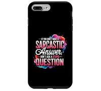 Carcasa para iPhone 7 Plus/8 Plus Si no Quiere una Respuesta sarcástica no Haga una Pregunta St pid