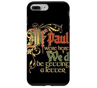 Carcasa para iPhone 7 Plus/8 Plus Si Paul estuviera aquí, recibiríamos una Carta con Letras Antiguas.