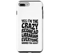 Carcasa para iPhone 7 Plus/8 Plus Sí, Soy el Bibliotecario pelirrojo Loco del Que Todo el Mundo te advirtió