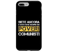 Carcasa para iPhone 7 Plus/8 Plus Siete Ancora e Oggi Come Sempre dei Poveri comunisti