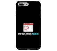 Carcasa para iPhone 7 Plus/8 Plus Solo aquí para el Fin de Semana Ocio Relajante Entusiasta
