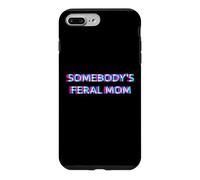 Carcasa para iPhone 7 Plus/8 Plus Somebody's Feral Mom Humor Funny Matching Family Mother