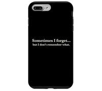 Carcasa para iPhone 7 Plus/8 Plus Sometimes I Forget, but I Don't Remember What, Quote Design