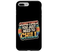 Carcasa para iPhone 7 Plus/8 Plus Sometimes You Just Need To Chill Relax Reminder Stress |-