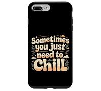 Carcasa para iPhone 7 Plus/8 Plus Sometimes You Just Need To Chill Relax Reminder Stress |-