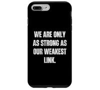 Carcasa para iPhone 7 Plus/8 Plus Somos Tan Fuertes como Nuestro Lema de Enlace más débil