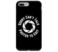 Carcasa para iPhone 7 Plus/8 Plus Sorry Cant Talk Photos to Edit, Funny Photographer