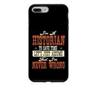 Carcasa para iPhone 7 Plus/8 Plus Soy un historiador para Ahorrar Tiempo, supongamos Que Nunca me equivoco