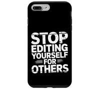 Carcasa para iPhone 7 Plus/8 Plus Stop Editing Yourself For Others Identity Personality |-