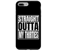 Carcasa para iPhone 7 Plus/8 Plus Straight Outta My Thirties 40th Birthday Funny 40 Years Old