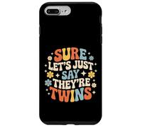 Carcasa para iPhone 7 Plus/8 Plus Sure Let's Just Say They're Twins Caos de crianza -
