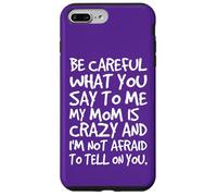 Carcasa para iPhone 7 Plus/8 Plus Ten Cuidado con lo Que me Dices, mi mamá, una Madre Loca y Divertida