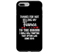 Carcasa para iPhone 7 Plus/8 Plus Thanks for Not Selling My Fiance to The Circus Bride Groom