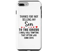 Carcasa para iPhone 7 Plus/8 Plus Thanks for Not Selling My Son to The Circus Daughter-in-Law