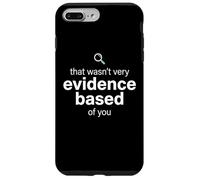 Carcasa para iPhone 7 Plus/8 Plus That Wasn't Very Evidence Based of You Funny Nurse Nursing