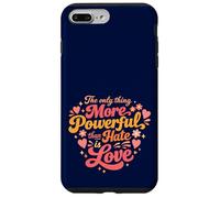 Carcasa para iPhone 7 Plus/8 Plus The Only Thing More Powerful Than Hate is Love