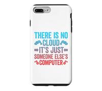 Carcasa para iPhone 7 Plus/8 Plus There Is No Cloud It's Just Someone Else'S Computer