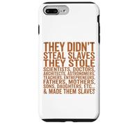 Carcasa para iPhone 7 Plus/8 Plus They Didn'T Steal Slaves Black History Month Melanin Queen