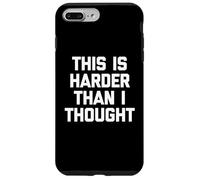 Carcasa para iPhone 7 Plus/8 Plus This Is Harder Than I Thought - Divertido Dicho sarcástico Novedad