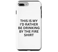Carcasa para iPhone 7 Plus/8 Plus This Is My 'I'D Rather Be Drinking by Fire For Fun Outdoor