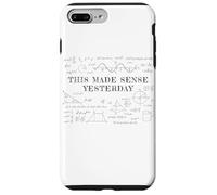 Carcasa para iPhone 7 Plus/8 Plus This Made Sense Yesterday - Funny Math, Physics, Algebra