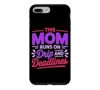 Carcasa para iPhone 7 Plus/8 Plus This MOM Runs ON Drip and Deadlines