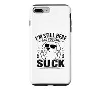 Carcasa para iPhone 7 Plus/8 Plus Todavía Estoy aquí y todavía chupas Divertido sobreviviente de cáncer