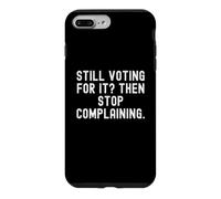 Carcasa para iPhone 7 Plus/8 Plus Todavía votando por ello y Luego Deja de quejarte Hombres ingeniosos Mujeres